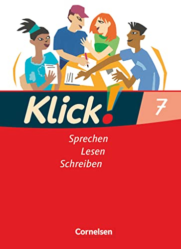 Klick! Deutsch - Ausgabe 2007 - 7. Schuljahr: Sprechen, Lesen, Schreiben - Schulbuch