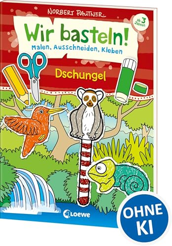 Wir basteln! - Malen, Ausschneiden, Kleben - Dschungel: Bastelbuch, Beschäftigung für Kinder ab 3 Jahre