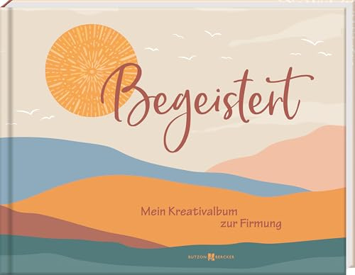 Begeistert: Mein Kreativalbum zur Firmung (Kreativalben Scrapbooks)