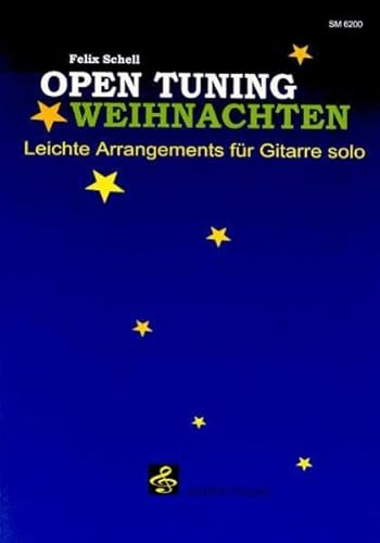 Open Tuning Weihnachten: Leichte Arrangements für Gitarre solo (Fingerpicking, Fingerstyle Gitarre: Akustische Gitarre)