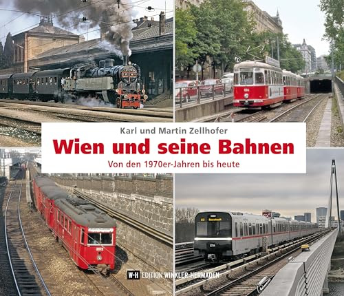 Wien und seine Bahnen: Von den 1970er-Jahren bis heute