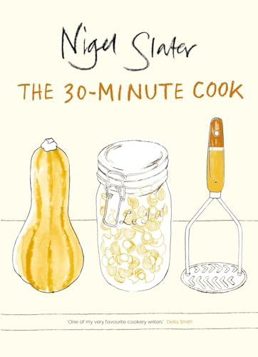 The 30-Minute Cook: The Best of the World's Quick Cooking