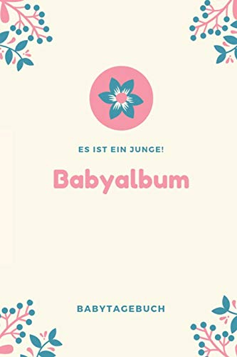 Babyalbum Es ist ein Junge Babytagebuch: A5 120 Seiten I Junge Baby Geschenk zur Geburt I erstes Buch oder Fotoalbum I Erinnerungsbuch zum Selber Ausfüllen I Babybuch Geschenkidee für neue Eltern