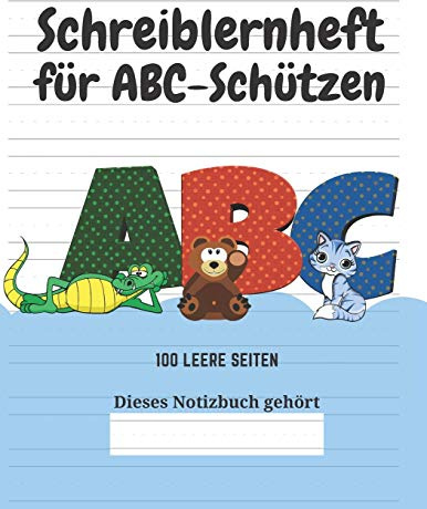 Schreiblernheft für ABC-Schützen: 100 leere Seiten
