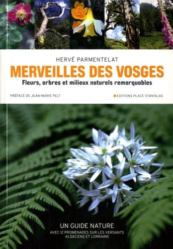 Merveilles des Vosges: Fleurs, arbres et milieux naturels remarquables