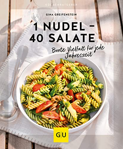 1 Nudel – 40 Salate: Bunte Vielfalt für jede Jahreszeit (GU Küchenratgeber)