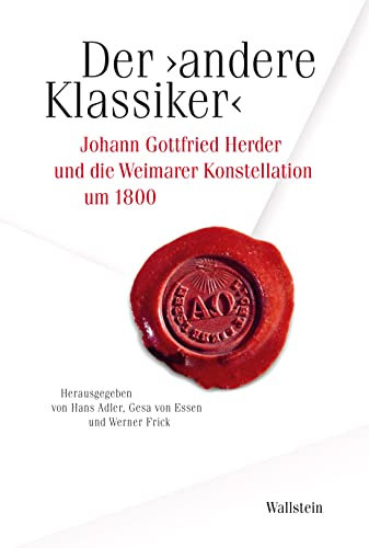 Der ›andere Klassiker‹: Johann Gottfried Herder und die Weimarer Konstellation um 1800 (Schriftenreihe des Zentrums für Klassikforschung)