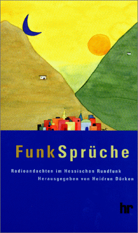 FunkSprüche. Radioandachten im Hessischen Rundfunk