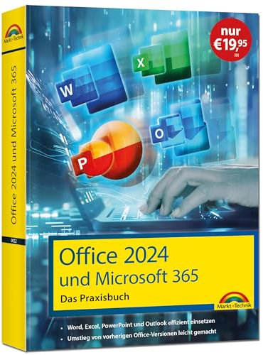 Office 2024 und Microsoft 365 - Das Praxishandbuch: - Word, Excel, PowerPoint und Outlook effizient nutzen, auch für Microsoft 365