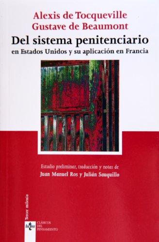 Del sistema penitenciario: en Estados Unidos y su aplicación en Francia (Clásicos - Clásicos del Pensamiento)