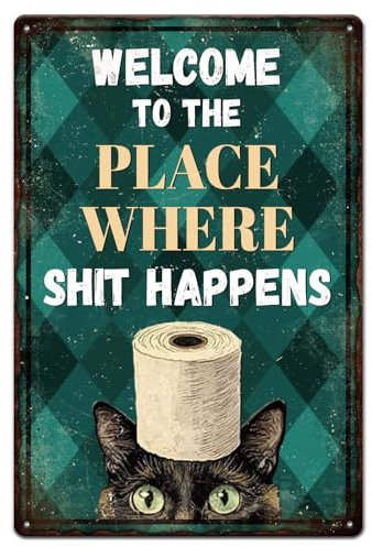 GLOBLELAND Funny Sarcastic Toilet Metal Tin Sign 8x12in Welcome to the Place Vintage Painting Tin Signs Cat Wall Poster Plaque for Bathroom Office Pub Café Laundry Room Man Cave Hallway