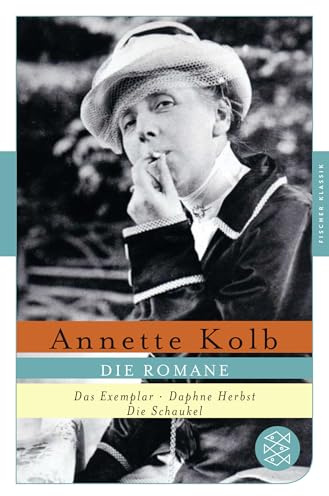 Die Romane: Das Exemplar / Daphne Herbst / Die Schaukel (Fischer Klassik)
