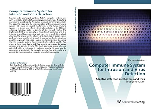 Computer Immune System for Intrusion and Virus Detection: Adaptive detection mechanisms and their implementation