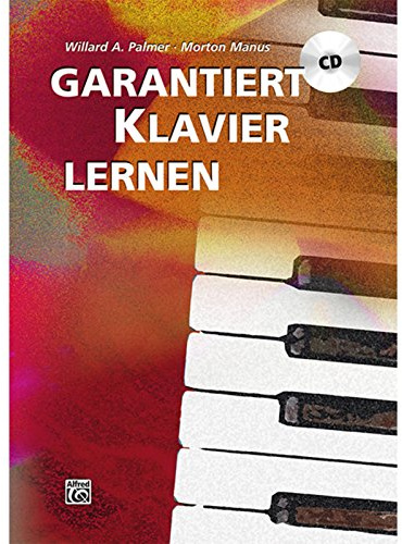 Garantiert Klavier lernen: Die einfache und unterhaltsame Methode fur Unterricht und zum Selbststudium! Mit CD! (Garantiert Lernen)