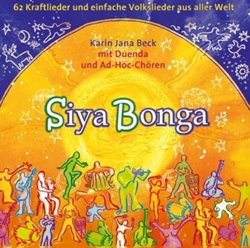 Siyabonga - 62 Kraftlieder und einfache Volkslieder aus aller Welt