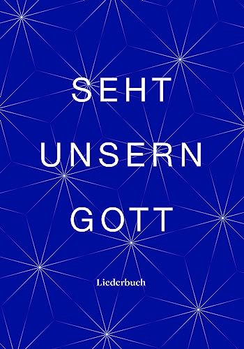 Seht unsern Gott: Liederbuch