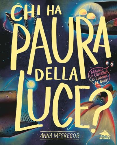 Chi ha paura della luce? Ediz. a colori