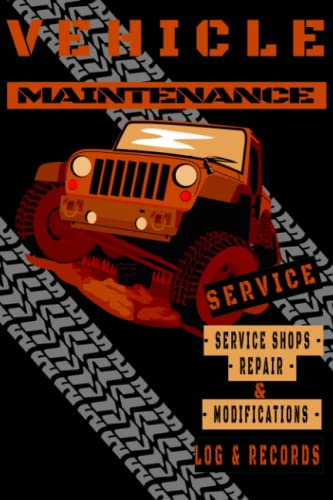 ORANGE Edition - Vehicle Maintenance/Service & Modifications Log Book: Simple, custom and easy to use to keep track of your vehicle services – Small 6x9 size