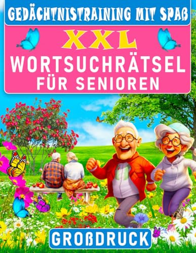 Gedächtnistraining mit Spaß – XXL Wortsuchrätsel für Senioren: Großdruck Rätselbuch für Entspannung mit Lösungen – Perfekt für Erwachsene, Senioren & ... Lesbarkeit – Wortsuche für Oma und Opa