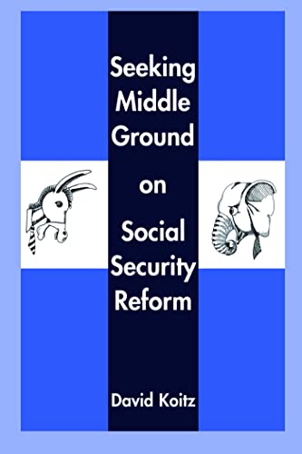 Seeking Middle Ground on Social Security Reform (Hoover Institution Publication): 489