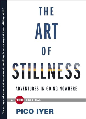 The Art of Stillness: Adventures in Going Nowhere (Ted Originals) [Idioma Inglés]