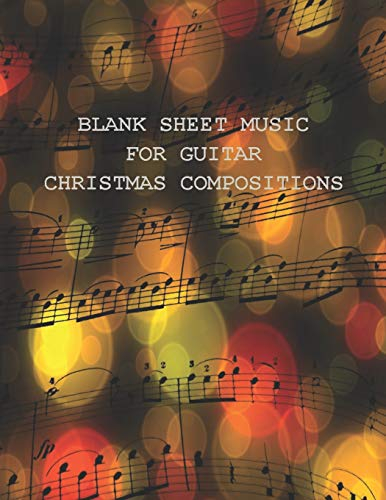 Blank Sheet Music for Guitar Christmas Compositions: Manuscript Pages with Chord Boxes, Staff, Tablature and Space for Lyrics