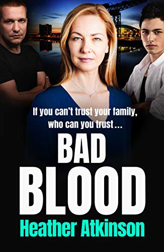 Bad Blood: An unforgettable gritty gangland thriller from bestseller Heather Atkinson (Gallowburn Series, 2)