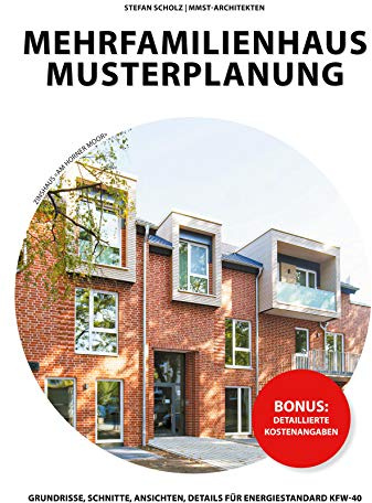 Mehrfamilienhaus Musterplanung: Grundrisse, Ansichten, Schnitt, Details für KFW-40-Standard, Baukosten