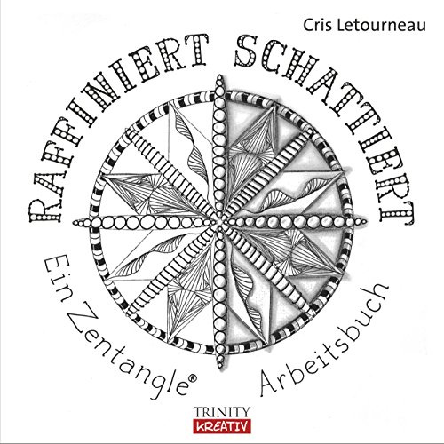 Raffiniert schattiert: Ein Zentangle®-Arbeitsbuch (Das kleine Übungsheft)