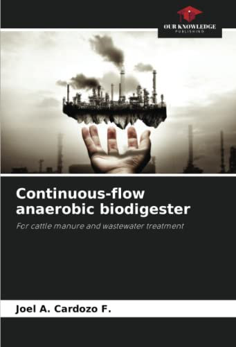 Continuous-flow anaerobic biodigester: For cattle manure and wastewater treatment