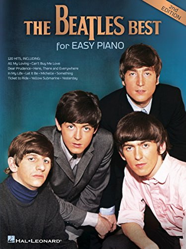 The Beatles Best - 2nd Edition | Einfache Klaviernoten mit 120 Arrangements | Piano Buch mit Klassische Rock- und Pop-Hits | Songbook Akkordsymbole ... Notenbuch für Klavier lernen: For Easy Piano