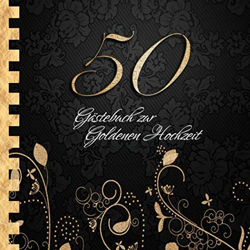 Gästebuch zur Goldenen Gochzeit: Edles Cover in Schwarz & Gold I für 30 Gäste I für geschriebene Glückwünsche & die schönsten Fotos I Quadratisches Format I Softcover I Goldene Hochzeit Geschenkidee