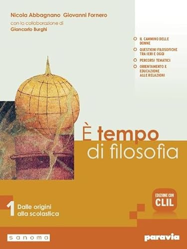 È tempo di filosofia. Con CLIL. Per i Licei e gli Ist. magistrali. Con e-book. Con espansione online. Dalle origini alla scolastica (Vol. 1)
