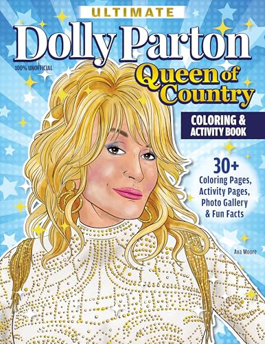 Ultimate Dolly Parton Queen of Country Coloring Book: 30+ Coloring Pages, Activity Pages, Photo Gallery & Fun Facts