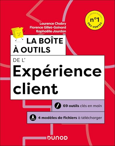 La boîte à outils de l'expérience client - 4e éd: 69 outils clés en main + 4 modèles de fichiers à télécharger