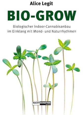 Bio-Grow: Biologischer Indoor-Cannabisanbau im Einklang mit Mond- und Naturrhythmen