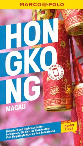 MARCO POLO Reiseführer Hongkong, Macau: Reisen mit Insider-Tipps. Inkl. kostenloser Touren-App