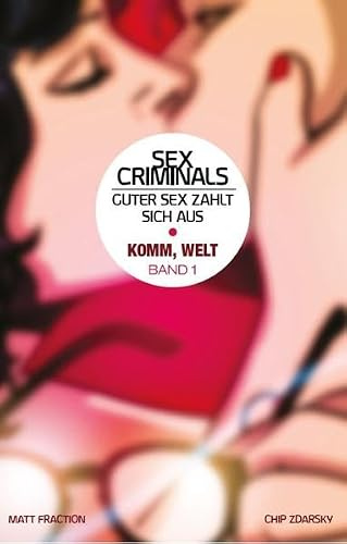 Sex Criminals - Guter Sex zahlt sich aus: Bd. 1: Komm, Welt