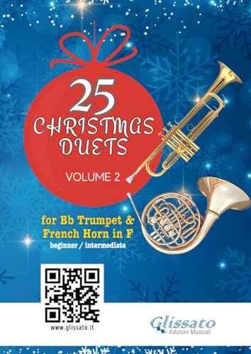 25 Christmas Duets for Bb Trumpet and French Horn in F - book 2: easy for beginners / intermediate