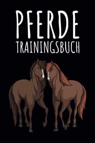 Pferde Trainingsbuch: Pferde Tagebuch | Reittagebuch | Trainingstagebuch für Reiter und Reiterin | Trainingsbuch Reiten | Dokumentation vom Reittraining | 120 Seiten