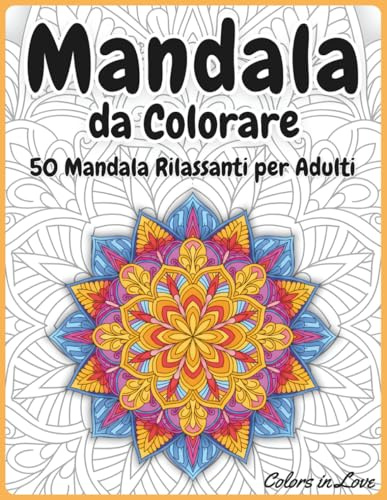 Mandala Libro da Colorare: 50 Mandala Rilassanti per Adulti