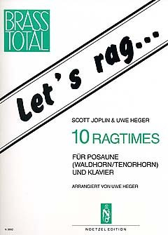 Heinrichshofen Verlag Let's RAG - 10 RAGTIMES - arrangiert für Posaune - (Waldhorn/Tenorhorn) - Klavier [Noten/Sheetmusic] Komponist: Joplin Scott