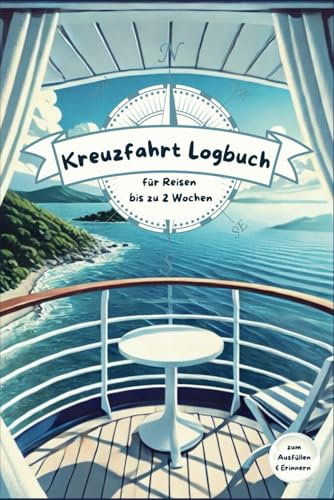 Kreuzfahrtlogbuch für Reisen bis zu 2 Wochen: für alle die gern die Welt per Schiff entdecken - Reisetagebuch zum Ausfüllen für Kreuzfahrten bis zu 15 Tage - Reisezubehör und Tagebuch für Erwachsene