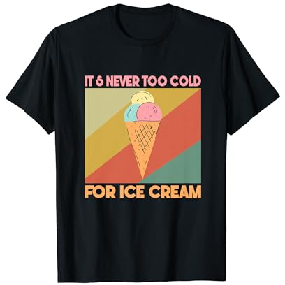 It's Never Too Cold For Ice Cuchara de Helados Camiseta