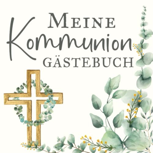 Meine Kommunion: Erinnerungsalbum zum Eintragen von Glückwünschen und Einkleben von Fotos - Gästebuch zur Erstkommunion - Geschenk für Mädchen und Jungen