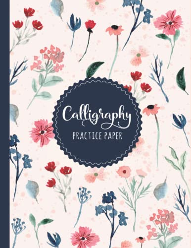 Calligraphy Practice Paper: 120 Sheet of Calligraphy Practice Paper and Hand Lettering Workbook for beginners | 8.5 x 11 Inches