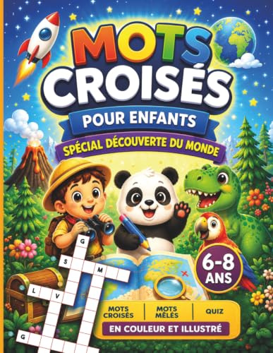 Mots croisés pour enfants 6-8 ans – Découverte du monde: Quiz, mots mêlés et grilles illustrées pour s’amuser sans écran