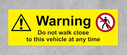 Do Not Walk Close to This Vehicle Warning Sign - Self Adhesive Vinyl 300mm x 150mm