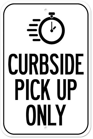 COVID-19 Notice Sign - Clock Curbside Pick Up Only | Heavy-Gauge Aluminum Parking Sign | Protect Your Business, Municipality, Home & Colleagues | Made in The USA