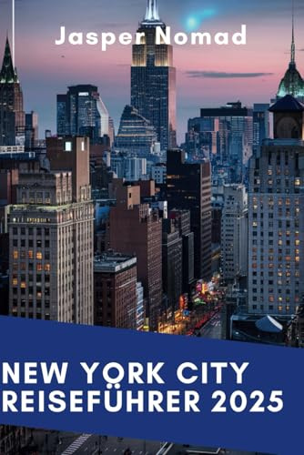 NEW YORK CITY REISEFÜHRER 2025: Ihr Insider-Handbuch für unvergessliche Erlebnisse